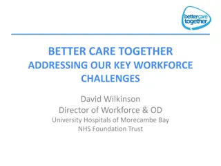 Addressing Workforce Challenges in Healthcare - Better Care Together