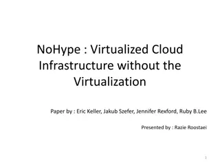 NoHype Virtualized Cloud Infrastructure Without Virtualization Paper Summary