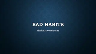 Bad Habits and Addictions: Smoking and Electronics Dependency