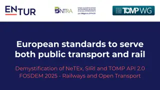European Standards for Public Transport and Rail: NeTEx, SIRI, TOM API Demystified