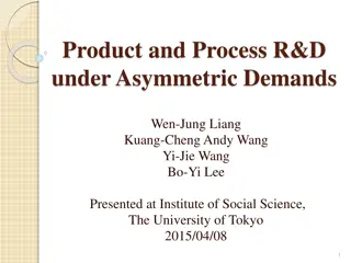 Product and Process R&D Under Asymmetric Demands Research Insights