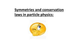 Particle Physics Conservation Laws and Symmetries Overview