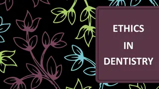 Ethics in Dentistry: Principles and Practices