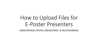 How to Upload E-Poster Files for ASRM Speaker Center