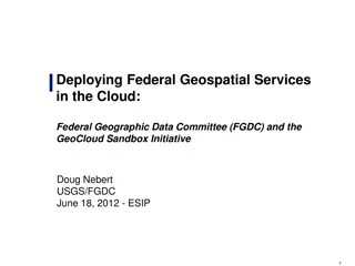 Deploying Federal Geospatial Services in the Cloud: GeoCloud Initiative Overview