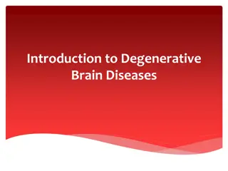 Degenerative Brain Diseases: Causes, Pathology, and Dementia