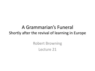 Robert Browning: A Grammarian's Funeral and Dramatic Monologue