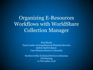 Managing E-Resource Workflows with Collection Manager at Kelvin Smith Library