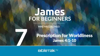 James 4:1-5 - Prescription for Worldliness
