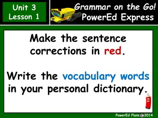 Grammar on the Go! PowerEd Express Unit 3-1: Sentence Corrections & Punctuation Tips