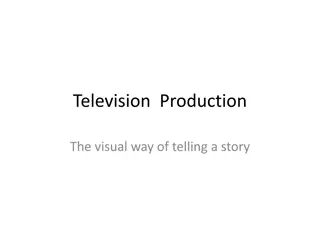Television Production: The Visual Way of Storytelling