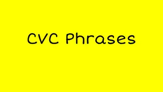 Engaging CVC Phrases for Learning Words and Sentences