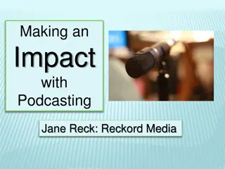 Making an Impact with Podcasting: Engaging Public, Academia, Industry, Government