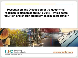 Geothermal Roadmap Implementations: Cost Reduction and Energy Efficiency Gains 2014-2018