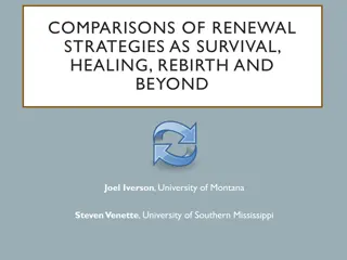 Comparisons of Renewal Strategies: Survival, Healing, Rebirth and Beyond