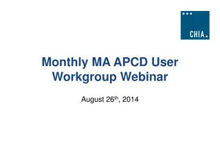 August 26th, 2014 MA APCD User Workgroup Webinar Insights