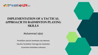 Implementing Tactical Approach to Badminton Playing Skills