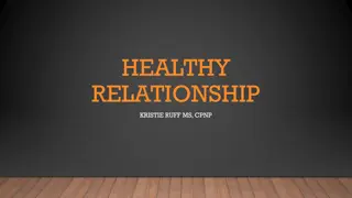 Building Healthy Relationships: Characteristics and Communication Strategies