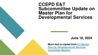Update on Master Plan for Developmental Services: Strengthening Accessibility and Quality