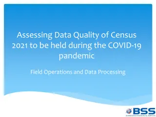 Assessing Data Quality of Census 2021 During COVID-19 Field Operations and Processing