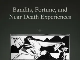 Bandits, Fortune, and Near Death Experiences Analysis