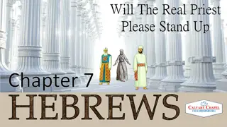 Real Priest: Melchizedec, Aaron, Jesus Christ - Chapter 7 HEBREWS
