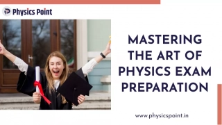 Mastering the Art of Physics Exam Preparation