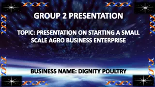 Starting a Small-Scale Agro Business Enterprise - Dignity Poultry Presentation