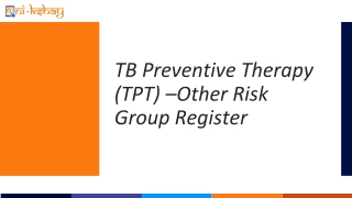 TB Preventive Therapy (TPT) – Other Risk Group Register