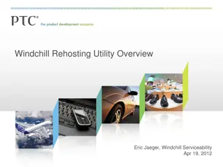 Windchill Rehosting Utility Overview and Configuration Details