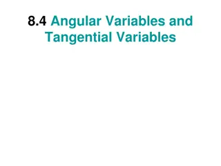 Angular Variables and Tangential Motion in Physics