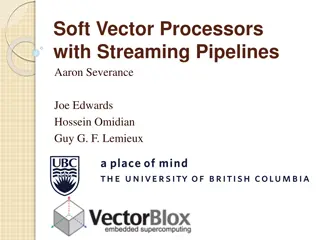 Soft Vector Processors and Streaming Pipelines in Action