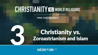 Zoroastrianism vs. Islam: A Comparative Study of Two Ancient Religions