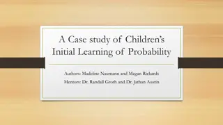 Children's Initial Learning of Probability: A Case Study