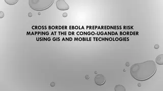 Ebola Preparedness Risk Mapping at DR Congo-Uganda Border