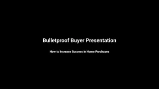 Increase Home Purchase Success with Bulletproof Buyer Strategies