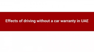 Effects of driving without a car warranty in UAE
