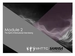 Enhancing Motivational Interviewing Skills: The Spirit and Elements of MI