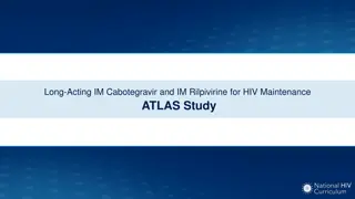 Long-Acting IM Cabotegravir and IM Rilpivirine for HIV Maintenance Study Results
