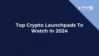 Top Crypto Launchpads To Watch In 2024