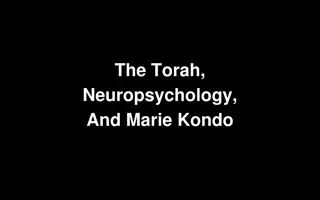 Exploring Wisdom in The Torah, Neuropsychology, and Marie Kondo's Teachings