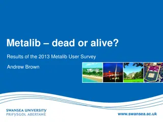 Insight into Metalib User Survey 2013 at Swansea University