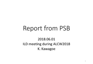 ILD Meeting Highlights and Updates from PSB during ALCW 2018