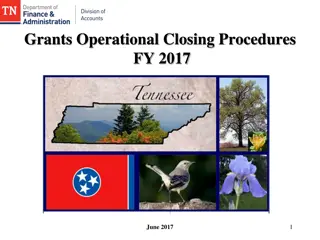 Operational Grant Closing Procedures FY 2017 Overview