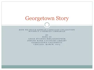 Building a Korean Language Collection at Georgetown University: Challenges and Solutions