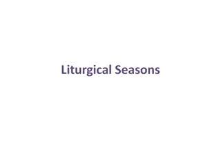 Seasons of Liturgical Celebrations: Advent to Lent/Easter