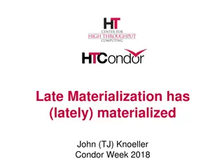 Just-in-Time Materialization for Efficient Job Scheduling in Condor