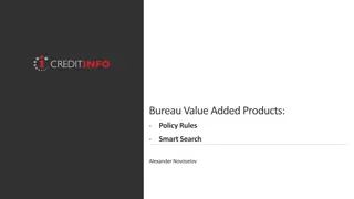 Credit Bureau Value-Added Products and Policy Rules Overview