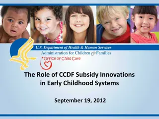 Impact of CCDF Subsidy Innovations in Early Childhood Systems