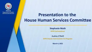 DFPS Agency Overview and Statistics for Human Services Committee